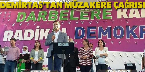 DEMİRTAŞ'TAN MÜZAKERE ÇAĞRISI