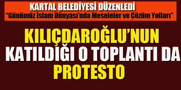 KILIÇDAROĞLU'NUN KATILDIĞI TOPLANTIDA PROTESTO