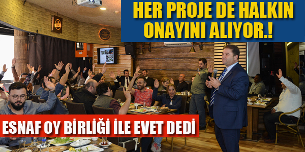 ALİ KILIÇ HER PROJE DE HALKIN ONAYINI ALIYOR