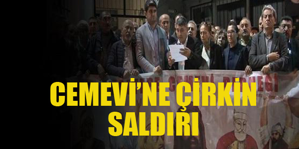 CEMEVİ'NE ÇİRKİN SALDIRI