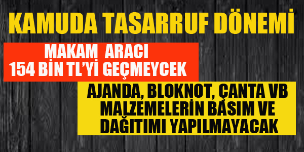 KAMUDA TASARRUF DÖNEMİ BAŞLIYOR