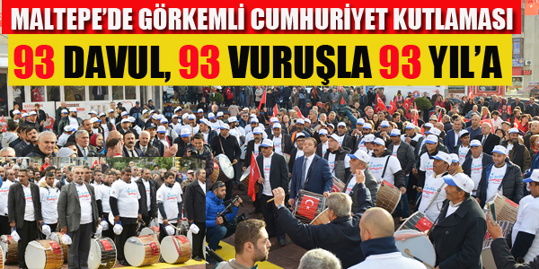 MALTEPE'DE, 93 DAVULLA CUMHURİYETİN 93. YIL KUTLAMASI