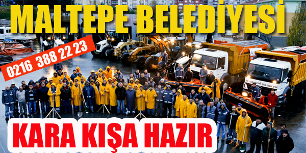 MALTEPE KARA KIŞA HAZIR