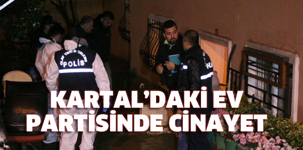 EV PARTİSİNDE CİNAYET!