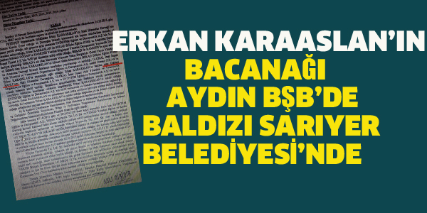 KARAASLAN'IN BACANAĞI AYDIN BŞB'DE BALDIZI SARIYER BELEDİYESİ'NDE