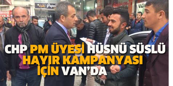 PM ÜYESİ HÜSNÜ SÜSLÜ HAYIR KAMPANYASI İÇİN VAN'DA