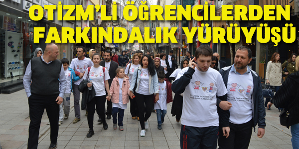 OTİZM'Lİ ÖĞRENCİLERDEN FARKINDALIK YÜRÜYÜŞÜ