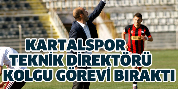 KARTALSPOR TEKNİK DİREKTÖRÜ KOLGU GÖREVİ BIRAKTI