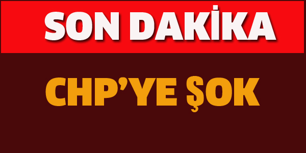 CHP'YE ŞOK