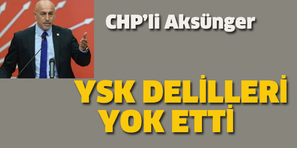 CHP'Lİ AKSÜNGER