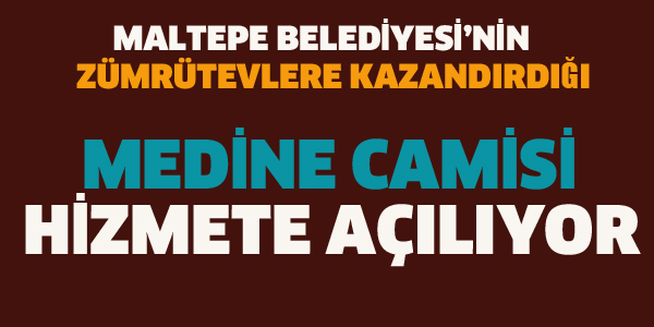 MEDİNE CAMİSİ HİZMETE AÇILIYOR