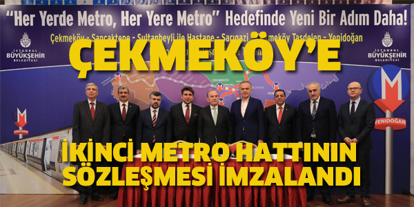 ÇEKMEKÖY'E İKİNCİ METRO HATTI