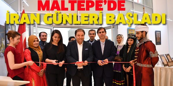 MALTEPE'DE İRAN GÜNLERİ BAŞLADI