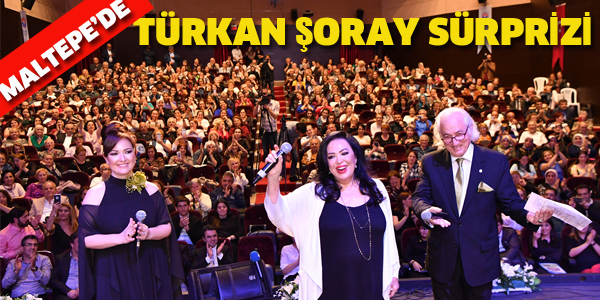 MALTEPE'DE TÜRKAN ŞORAY SÜRPRİZİ