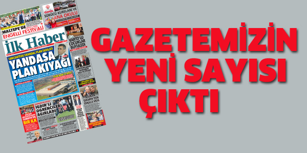 GAZETEMİZİN YENİ SAYISI ÇIKTI