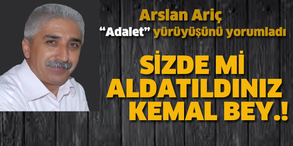 SİZDE Mİ ALDATILDINIZ KEMAL BEY.!