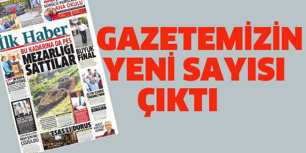 GAZETEMİZİN YENİ SAYISI ÇIKTI