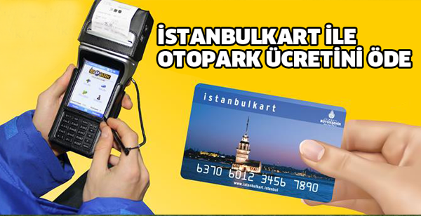 İSTANBULKART İLE İSPARK'TA PARK ET