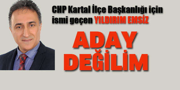 YILDIRIM EMSİZ İLÇE BAŞKANLIĞINA ADAY DEĞİLİM