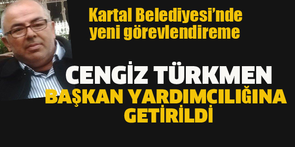 KARTAL BELEDİYESİNDE YENİ GÖREVLENDİRME