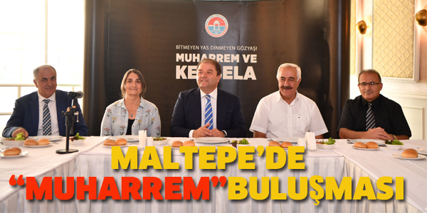 MALTEPE'DE "MUHARREM" BULUŞMASI