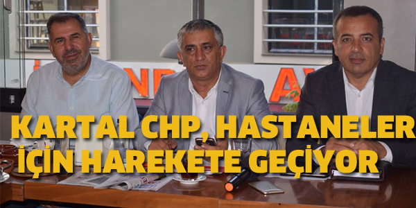 KARTAL CHP HASTANELER İÇİN HAREKETE GEÇİYOR