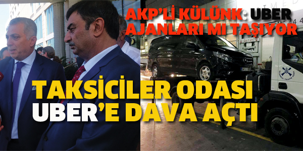 TAKSİCİLER ODASI UBER'E DAVA AÇTI