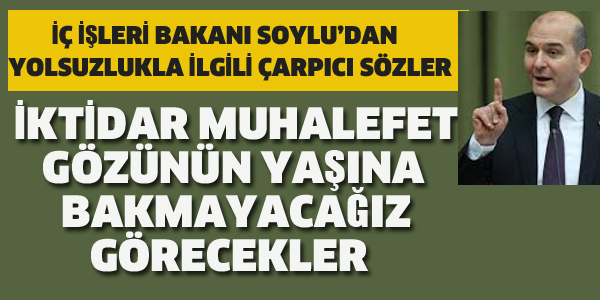 BAKAN SOYLU'DAN YOLSUZLUKLA İLGİLİ ÇARPICI SÖZLER