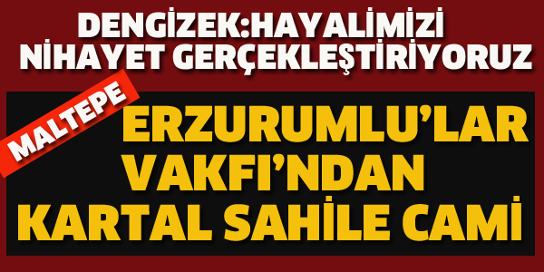 ERZURUMLULAR VAKFINDAN KARTAL SAHİLE CAMİ