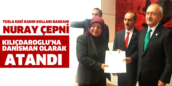 NURAY ÇEPNİ KILIÇDAROĞLU'NA DANIŞMAN OLARAK ATANDI