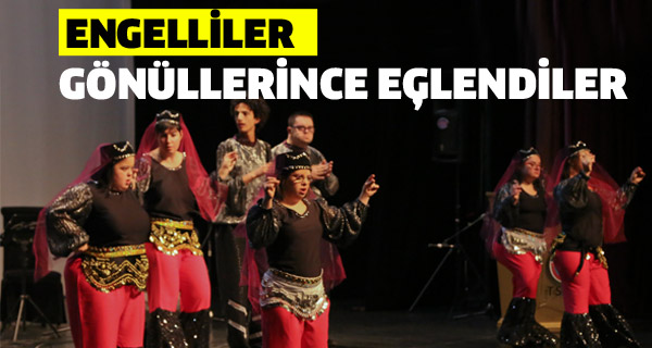 Engelliler gönüllerince eğlendiler