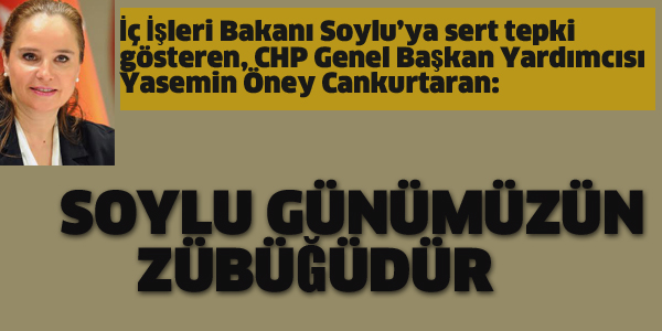 CANKURTARAN :SOYLU GÜNÜMÜZÜN ZÜBÜĞÜDÜR