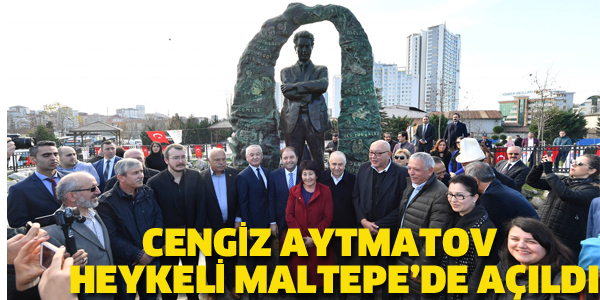 CENGİZ AYTMATOV HEYKELİ MALTEPE'DE AÇILDI