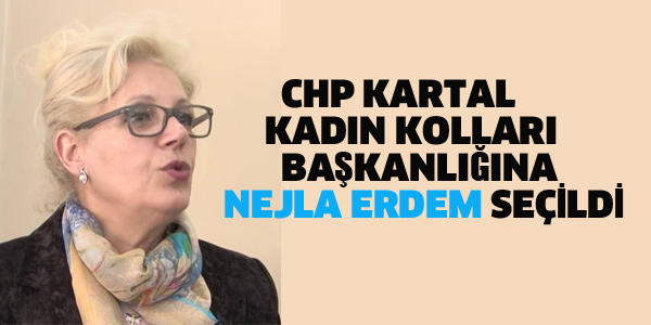 CHP KARTAL KADIN KOLLARI BAŞKANI NEJLA ERDEM OLDU