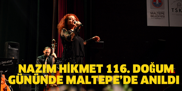 NAZIM HİKMET MALTEPE'DE ANILDI