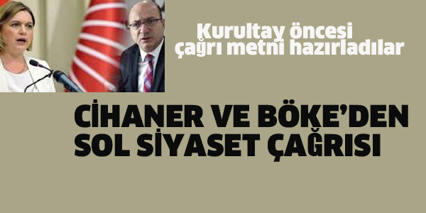 CHP'Lİ CİHANER VE BÖKE'DEN ÇAĞRI METNİ