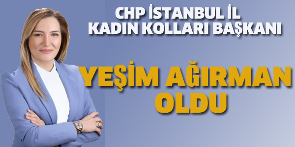 CHP İSTANBUL İL KADIN KOLLARI BAŞKANI BELLİ OLDU