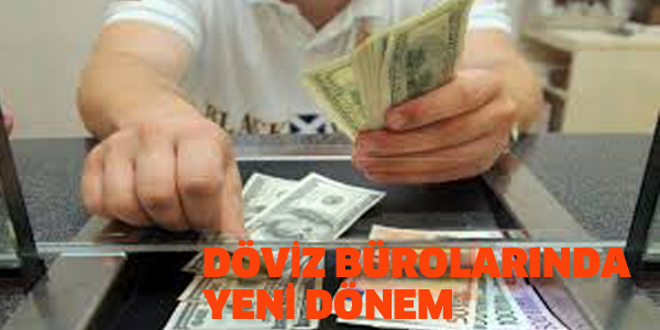 DÖVİZ BÜROLARINDA YENİ DÖNEM