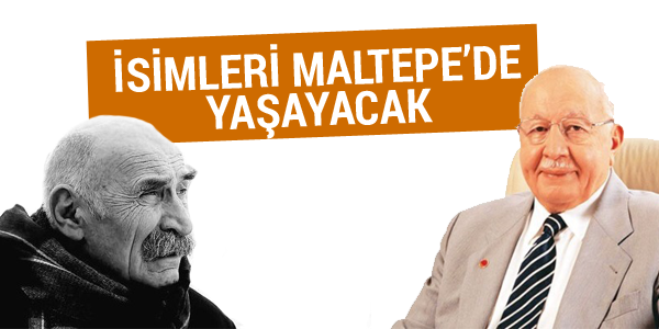 İSİMLERİ MALTEPE'DE YAŞAYACAK