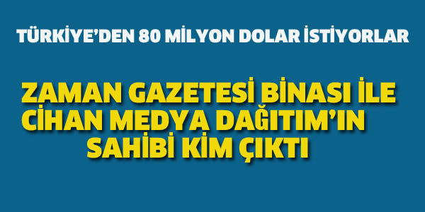 FLAŞ GELİŞME;TÜRKİYE'DEN 80 MİLYON DOLAR İSTİYORLAR