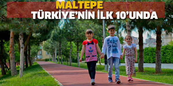 MALTEPE TÜRKİYE'NİN EN İYİ İLK 10'UNDA