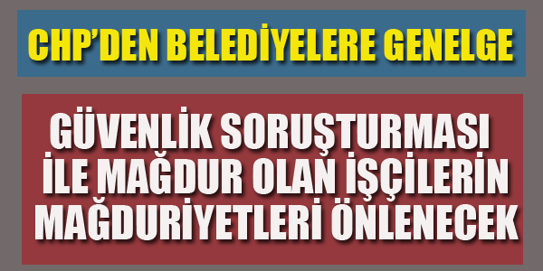 CHP'DEN BELEDİYELERE GENELGE