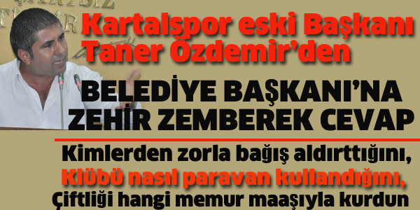 KARTALSPOR ESKİ BAŞKANI TANER ÖZDEMİR'DEN ZEHİR ZEMBEREK AÇIKLAMA