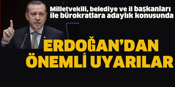 ERDOĞAN'DAN ÖNEMLİ UYARILAR