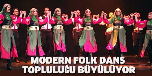 MODERN FOLK DANS TOPLULUĞU BÜYÜLÜYOR