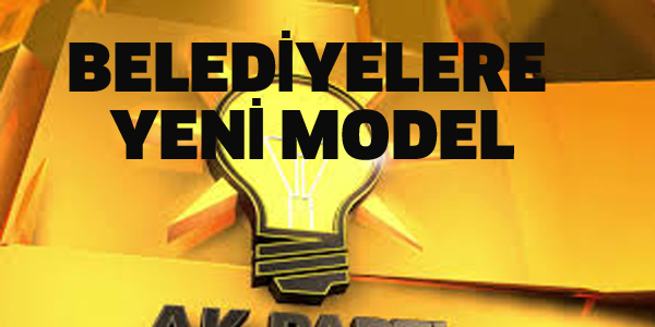 BELEDİYELERE YENİ MODEL GELİYOR