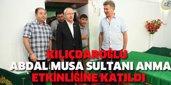 KILIÇDAROĞLU ELMALI'DA ABDAL MUSA SULTANI ANMA ETKİNLİĞİNE KATILDI