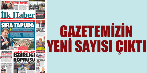 GAZETEMİZİN YENİ SAYISI ÇIKTI