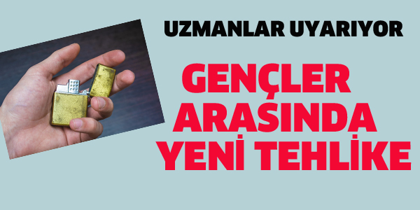 GENÇLER ARASINDA YENİ TEHLİKE