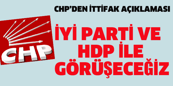 CHP'DEN İTTİFAK AÇIKLAMASI